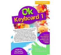 Ok Keyboard Book 1: Study method for beginners, to learn to play and teach children and young people in primary and secondary school. The teaching ... melodies, presented at increasing speeds