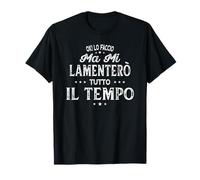 Ok Lo Faccio Ma Mi Lamenterò Tutto Il Divertente Tempo T-Shirt
