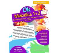 Ok Melodica 1+2 Single volume - Teaching method for music education at school 6+ years: 163 melodies from the modern-classical-popular repertoire, ... in detail using simple language accessible