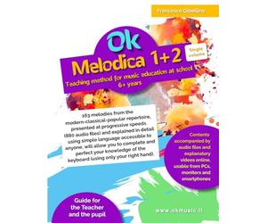 Ok Melodica 1+2 Single volume - Teaching method for music education at school 6+ years: 163 melodies from the modern-classical-popular repertoire, ... in detail using simple language accessible
