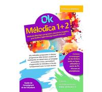 Ok Mélodica 1+2 volume unique: Méthode didactique, progressive, structurée et guidée, pour faciliter l'apprentissage (à partir de 5 ans). 163 mélodies proposées à vitesse progressive