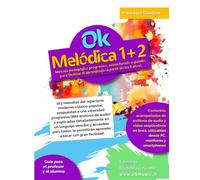 Ok Melódica 1+2 volumen único: Método pedagógico progresivo, estructurado y guiado, para facilitar el aprendizaje (a partir de los 5 años). 163 ... propuestas a una velocidad progresiva