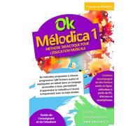 OK MÉLODICA VOL.1 - Pour ceux qui partent de zéro dans l'étude scolaire de cet instrument!: Facilement utilisable par l'enseignant (même sans formation musicale) et par l'élève de manière autonome.