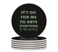 OK pour Moi d'avoir Tout ce Que Je Veux Dessous de Verre Rond avec Base en liège pour l'artisanat Protection de Table Décoration d'intérieur 6 pièces