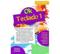 Ok Teclado Nivel 1: Método de estudio para principiantes, para aprender a tocar y enseñar a niños y jóvenes de primaria. El programa didáctico incluye ... de abordar, propuestas a velocidad creciente