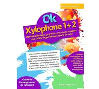Ok Xylophone 1+2 volume unique: Méthode didactique, progressive, structurée et guidée, pour faciliter l'apprentissage (à partir de 5 ans). 163 mélodies proposées à vitesse progressive