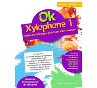 Ok Xylophone 1: Méthode didactique pour l'éducation musicale à l'école
