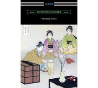 Okakura Kakuzo The Book of Tea (Poche)
