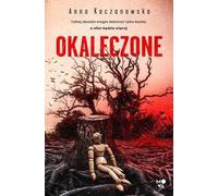 Okaleczone - Anna Kaczanowska (Buch auf Polnisch)