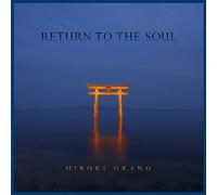 Okano Hiroki - Return to the Soul