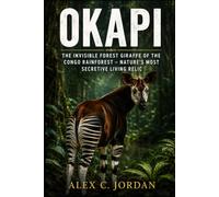 OKAPI: THE INVISIBLE FOREST GIRAFFE OF THE CONGO RAINFOREST - NATURE’S MOST SECRETIVE LIVING RELIC
