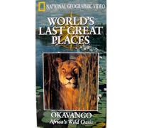 Okavango : Africa's Wild Oasis (National Geographic: World's Last Great Places) [VHS]