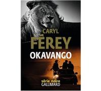 Caryl Férey – Okavango – Roman – Broché (Gallimard)