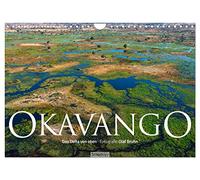 Okavango - Das Delta von oben (Wandkalender 2026 DIN A4 quer), CALVENDO Monatskalender: 13 hochauflösende Fotografien vom Okavango-Delta in Botswana