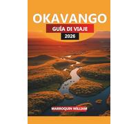 OKAVANGO Guía de viaje 2026: Explore el delta del Okavango: consejos de viaje, safaris de vida silvestre y gemas ocultas