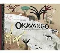 Okavango: Le fleuve qui jamais ne trouva la mer