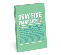 Okay Fine,i'm Grateful Journal