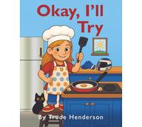 Okay, I'll Try: A Leadership & Growth Mindset Story for Kids Ages 4-8