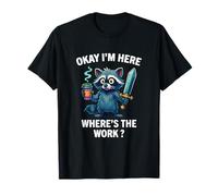 Okay I'm Here Funny Raton Laveur Café Travail Meme Humour de Bureau T-Shirt