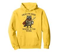 Okay I'm Here Where is The Work Sweat à Capuche