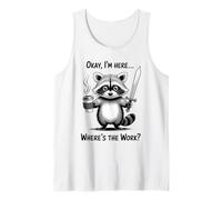 Okay I'm Here Wheres The Work Épée à café Raton Laveur Débardeur