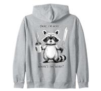 Okay I'm Here Wheres The Work Épée à café Raton Laveur Sweat à Capuche