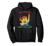 Okay I'm Here Where's The Work Funny Raton Laveur Sweat à Capuche
