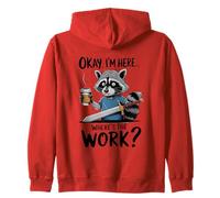 Okay I'm Here Where's The Work Raton laveur Sweat à Capuche
