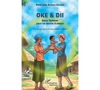Oke & dii René Joly Assako Assako (Auteur), Marie-Thérèse Abena Ondoa (Préface)
