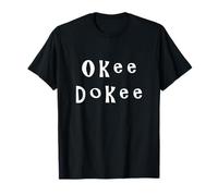 Okee Dokee OK Saying Funny OK Saying Mens Womens Okie Dokie Humour Cute T-Shirt