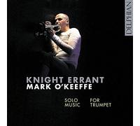 Various Composers Knight Errant - Solo Music for Trumpet (O'keeffe) (CD) Album