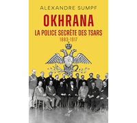 Okhrana - La police secrète des Tsars (1883-1917)