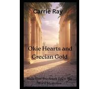 Okie Hearts and Grecian Gold: Book 10 of The Small Town, Big World Mysteries