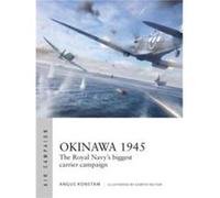 Okinawa 1945 - Angus Konstam - Bloomsbury Publishing PLC - Livre en Anglais - Paperback Angus KonstamAngus Konstam (Auteur)