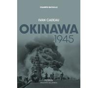 Okinawa 1945 - Ivan Cadeau - Perrin - broché - Essai