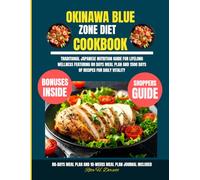 Okinawa Blue Zone Diet Cookbook: Traditional Japanese Nutrition Guide for Lifelong Wellness Featuring 80 Days Meal Plan and 1500 Days of Recipes for Daily Vitality
