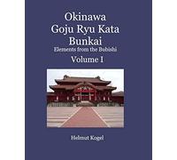Okinawa Goju Ryu Kata Bunkai Volume 1