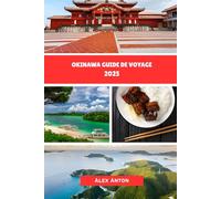 Okinawa Guide de voyage 2025: Découvrez l'âme du paradis tropical japonais !