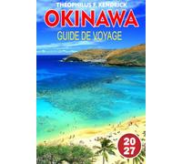 Okinawa Guide De Voyage 2027: Plages, sites de plongée avec tuba, cuisine locale et itinéraires de découverte des îles pour les visiteurs novices.