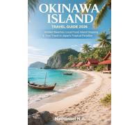 OKINAWA ISLAND TRAVEL GUIDE 2026: Hidden Beaches, Local Food, Island Hopping & Slow Travel in Japan’s Tropical Paradise