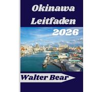 Okinawa Leitfaden 2026: Wo kristallklare Meere auf zeitlose Traditionen treffen
