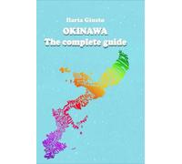 OKINAWA: The Complete Guide