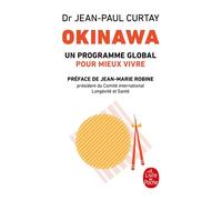 Okinawa Un programme global pour mieux vivre - Jean-Paul Curtay - Lgf - Poche - Etude