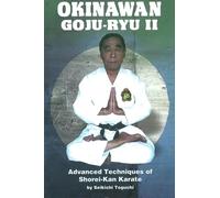 Okinawan Goju-Ryu II: Advanced Techniques of Shorei-Kan Karate