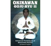 Okinawan Goju-Ryu II: Advanced Techniques of Shorei-Kan Karate
