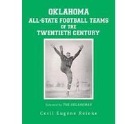 Oklahoma All-State Football Teams Of The Twentieth Century, Selected By The Oklahoman