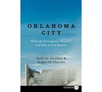 Oklahoma City: What the Investigation Missed--and Why It Still Matters
