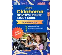 Oklahoma Driver's License Study Guide 2026 - DMV Exam Prep: Complete Learner's Permit Cheat Sheet. Pass Your Permit Test With The Complete Study Guide ... Driver’s License Success Series)