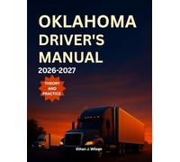 Oklahoma Driver's Manual 2026-2027: Complete Coverage of Road signs, Traffic Laws, and Safe Driving Practices with Practice Tests and Exam Tips