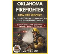 OKLAHOMA FIREFIGHTER EXAM PREP 2026/2027: CPAT Training, Written Exam Practice, and Career Preparation STUDY Guide